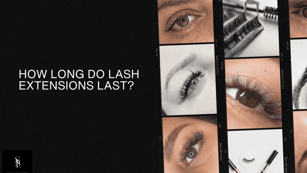 How long do lash EXTENSIONS last?