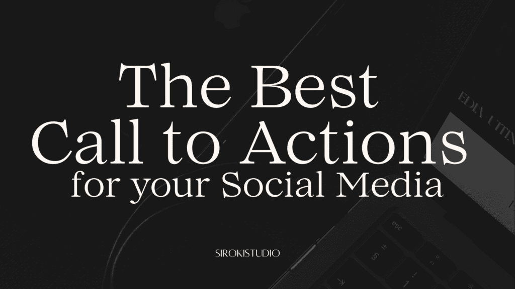 The Best Call to Actions for your Social Media